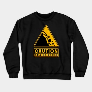 Caution Falling Rocks Crewneck Sweatshirt